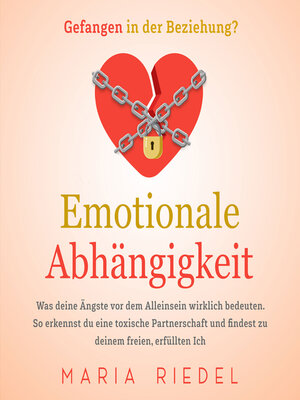 cover image of Emotionale Abhängigkeit--Gefangen in der Beziehung?